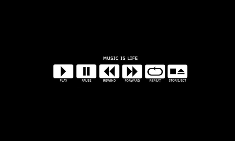 Music, is, life, play, pause, rewind, forward, repeat, stop, eject, , , , ,  