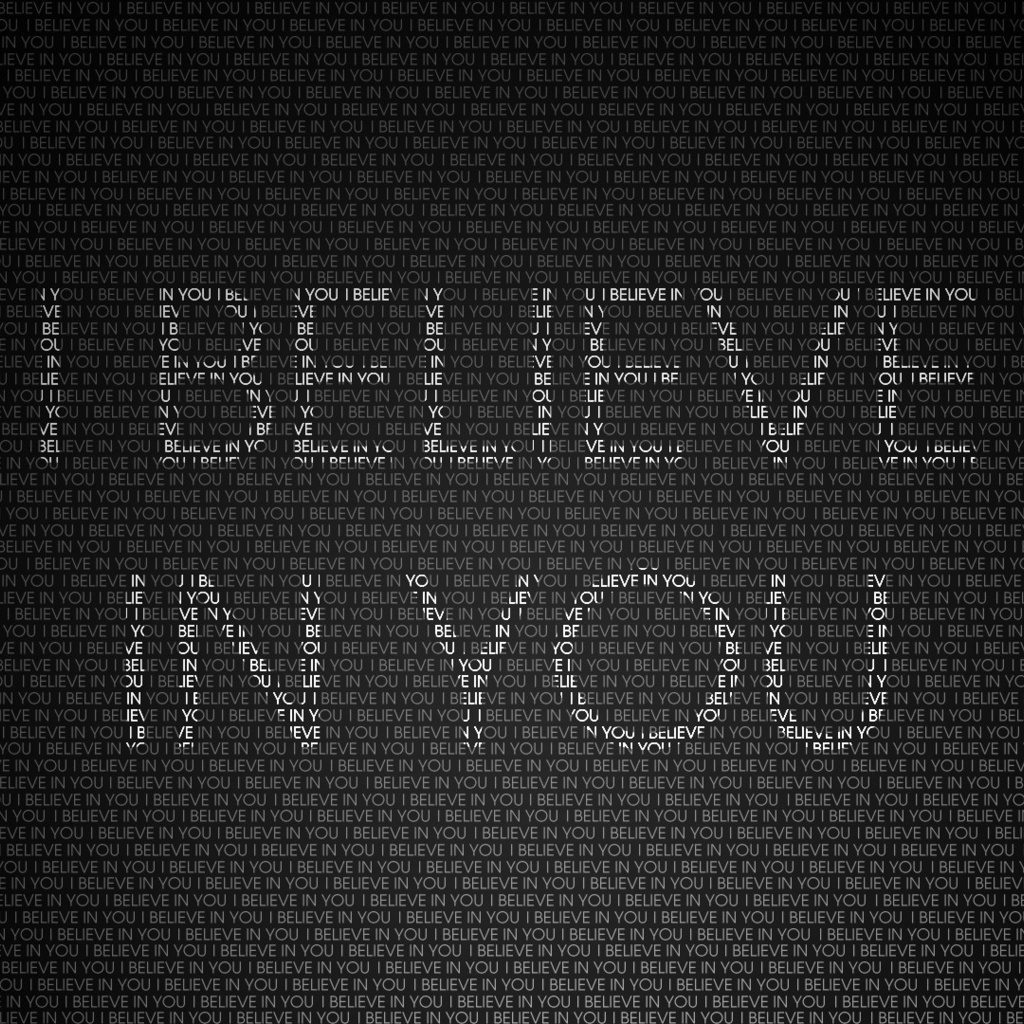    , , , , i believe in you