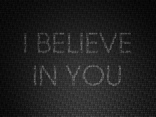    , , , , i believe in you